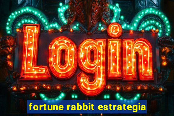 fortune rabbit estrategia